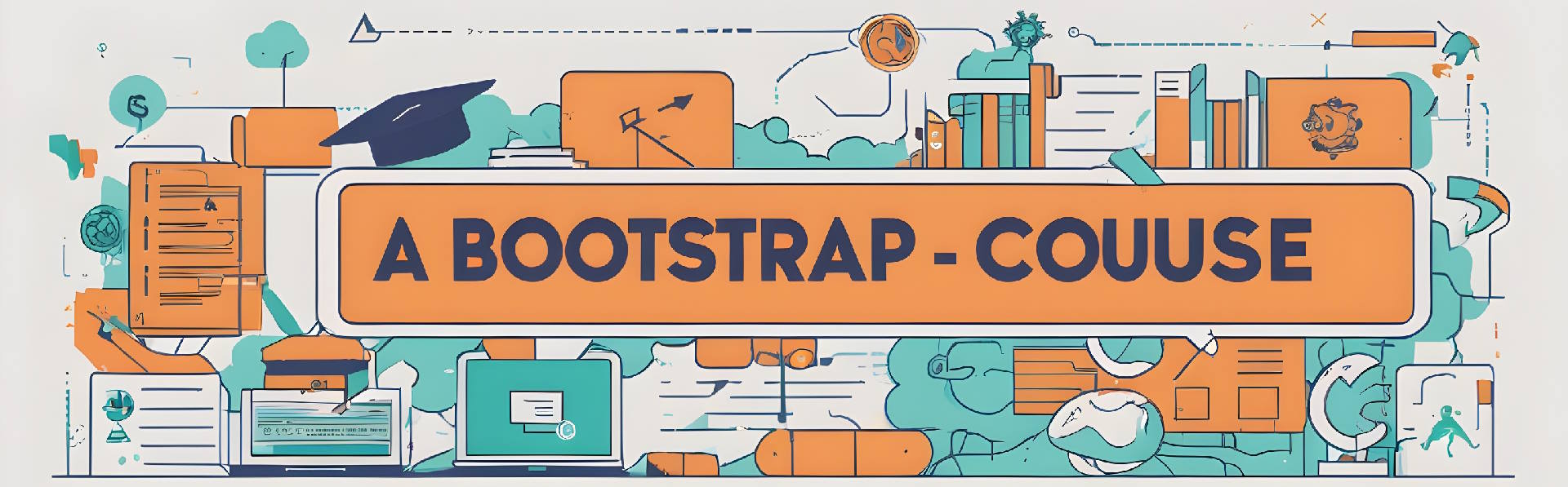 A Comprehensive Course on Bootstrap
